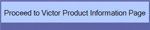 Proceed to Victor Product Information Page