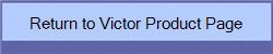 Return to Victor Product Page
