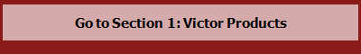 Go to Section 1: Victor Products