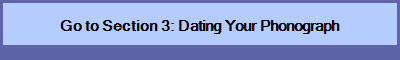 Go to Section 3: Dating Your Phonograph